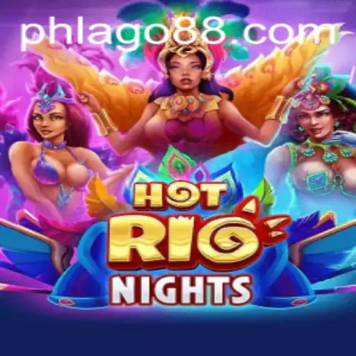 Exploring the Exciting World of HotRioNights with the PHLAGO Twist